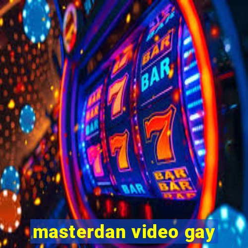 masterdan video gay